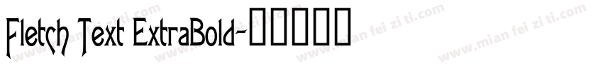 Fletch Text ExtraBold字体转换